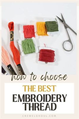 how to start an embroidery stitch and the importance of choosing the right thread color for your project